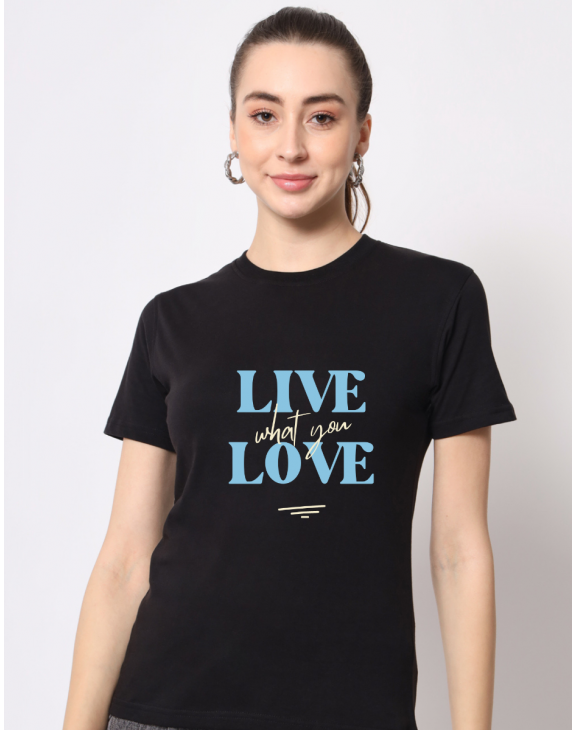 Live love half sleeve women round neck t-shirt