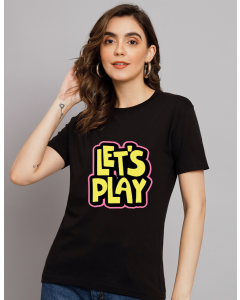 Let's Play half sleeve women round neck t-shirt